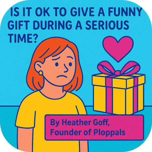 Is It OK to Give a Funny Gift During a Serious Time?