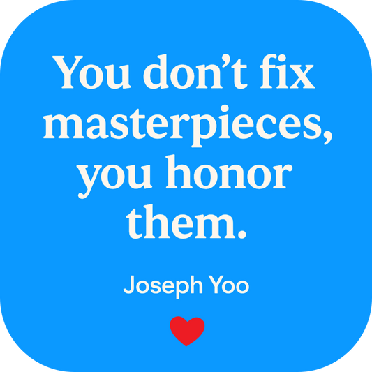 You Don’t Fix Masterpieces, You Honor Them
