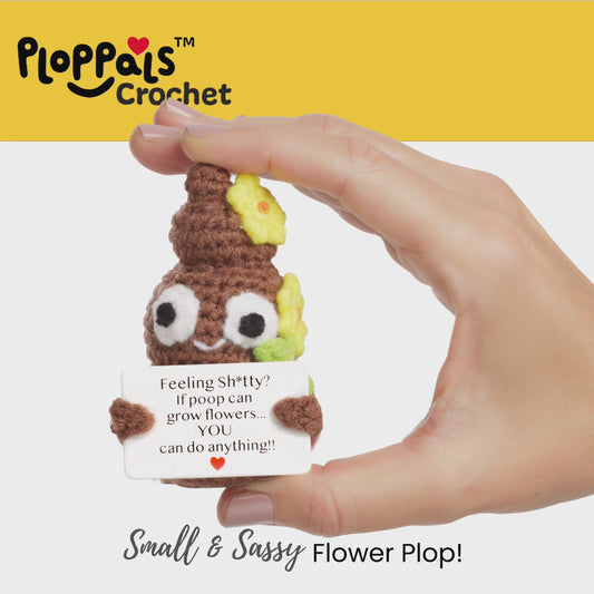 Small & Sassy Flower Plop – "Feeling Sh*tty? If Poop Can Grow Flowers... YOU Can Do Anything!!"